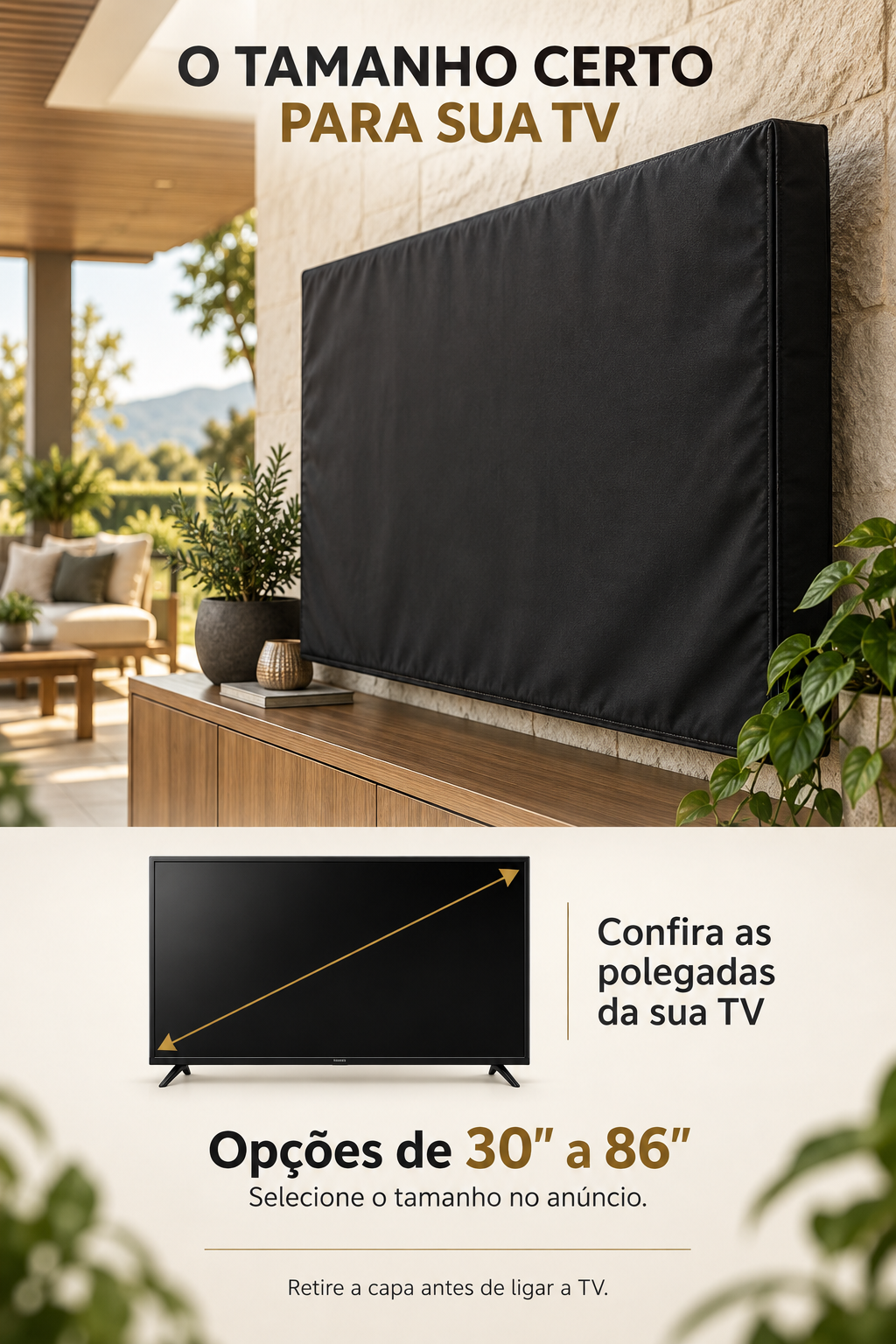 Escolha o tamanho da capa conforme as polegadas da TV: opções de 30 a 86 polegadas. Retire a capa antes de ligar a TV.